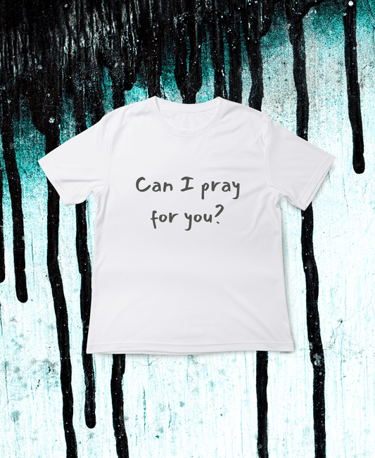 Can I Pray for You?